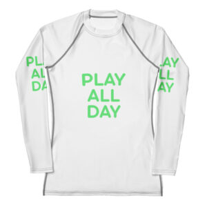 Women's Rash Guard "PLAY ALL DAY"