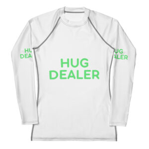 Women's Rash Guard "HUG DEALER"