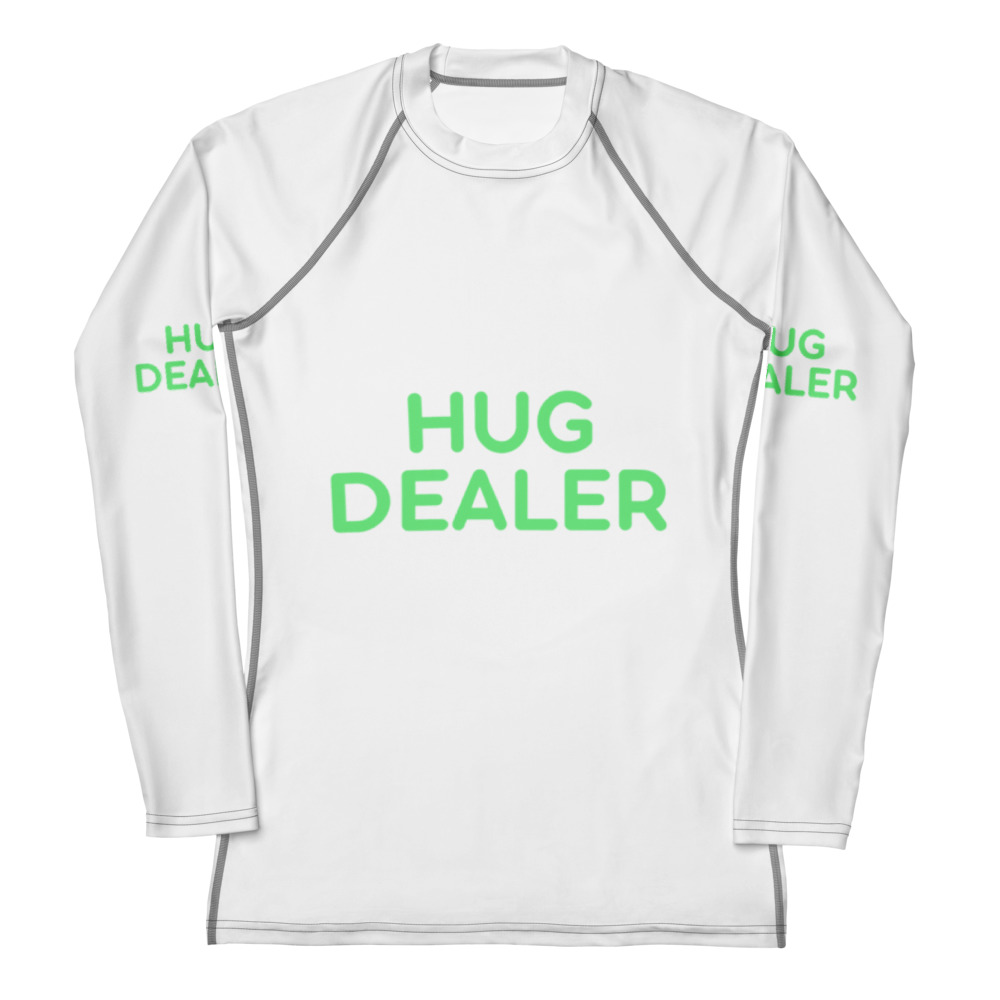 Women's Rash Guard "HUG DEALER"