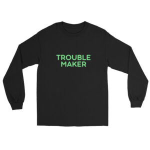 Men’s Long Sleeve Shirt "TROUBLE MAKER"