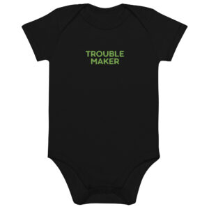 Organic cotton baby bodysuit "TROUBLE MAKER"