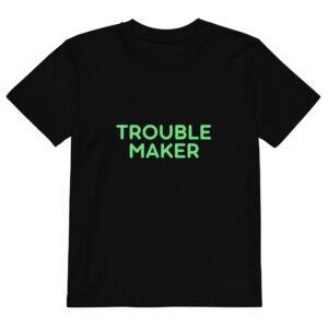 Organic cotton kids t-shirt "TROUBLE MAKER"
