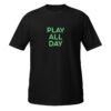 Short-Sleeve Unisex T-Shirt "PLAY ALL DAY"