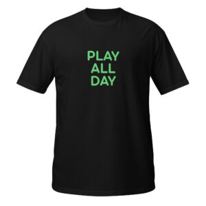 Short-Sleeve Unisex T-Shirt "PLAY ALL DAY"