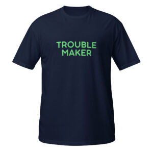 Alternative view of Short-Sleeve Unisex T-Shirt "TROUBLE MAKER"