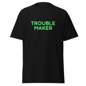 Alternative view of Unisex classic tee "TROUBLE MAKER"