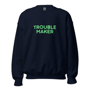 Alternative view of Unisex Sweatshirt "TROUBLE MAKER"