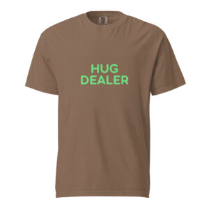 Unisex garment-dyed heavyweight t-shirt "HUG DEALER"