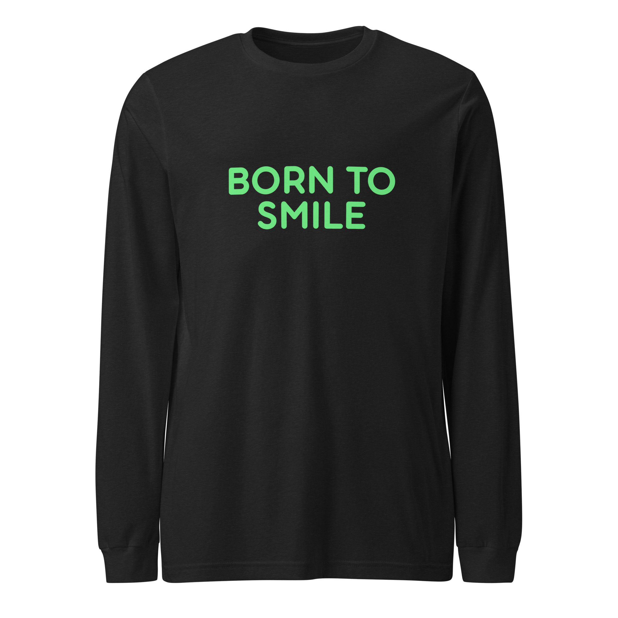 Unisex Long Sleeve Tee "BORN TO SMILE"