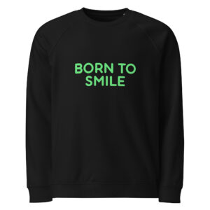 Unisex organic raglan sweatshirt "BORN TO SMILE"