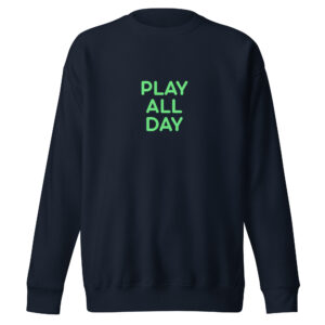 Alternative view of Unisex Premium Sweatshirt "PLAY ALL DAY"