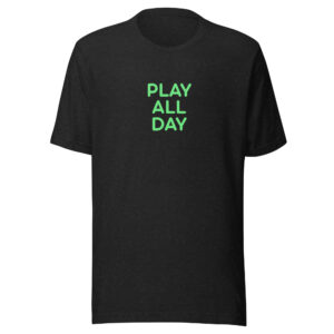 Unisex t-shirt "PLAY ALL DAY"