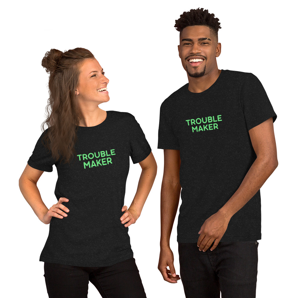 Unisex t-shirt "TROUBLE MAKER" - Image 13