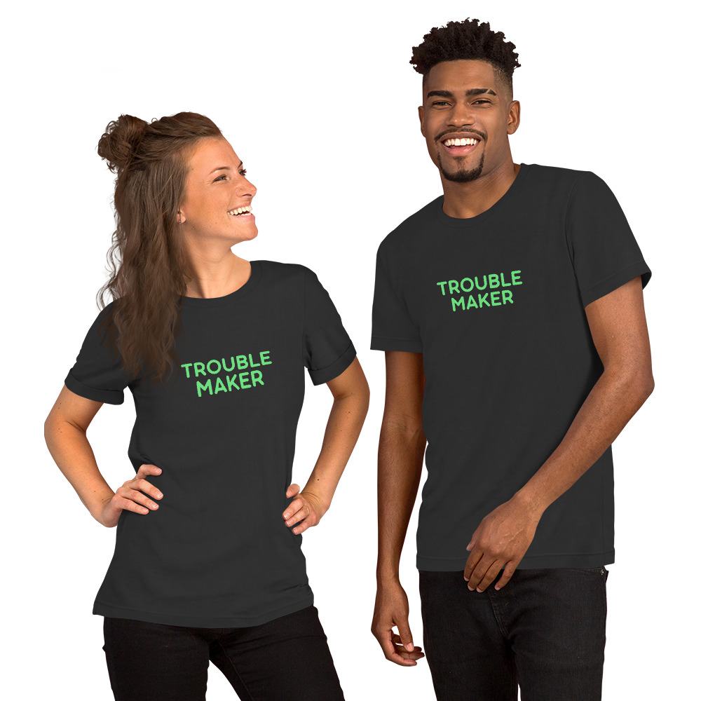 Unisex t-shirt "TROUBLE MAKER" - Image 22