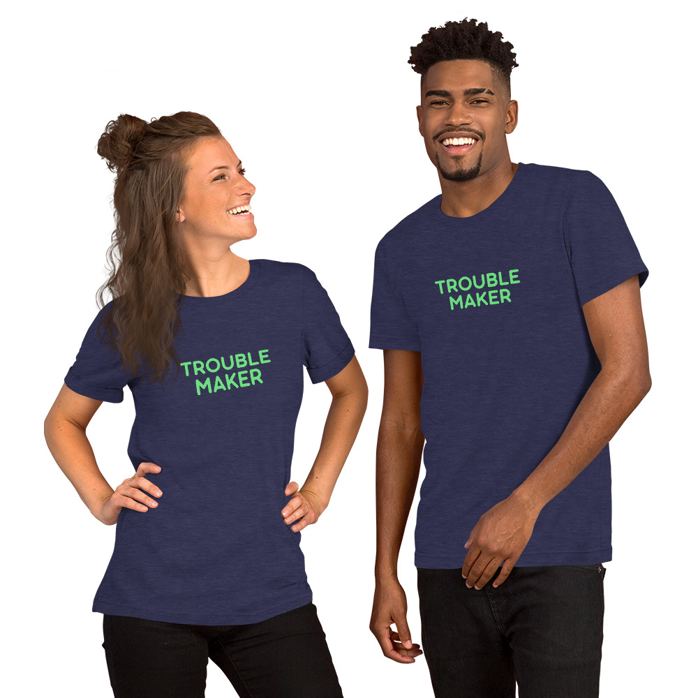 Unisex t-shirt "TROUBLE MAKER" - Image 23