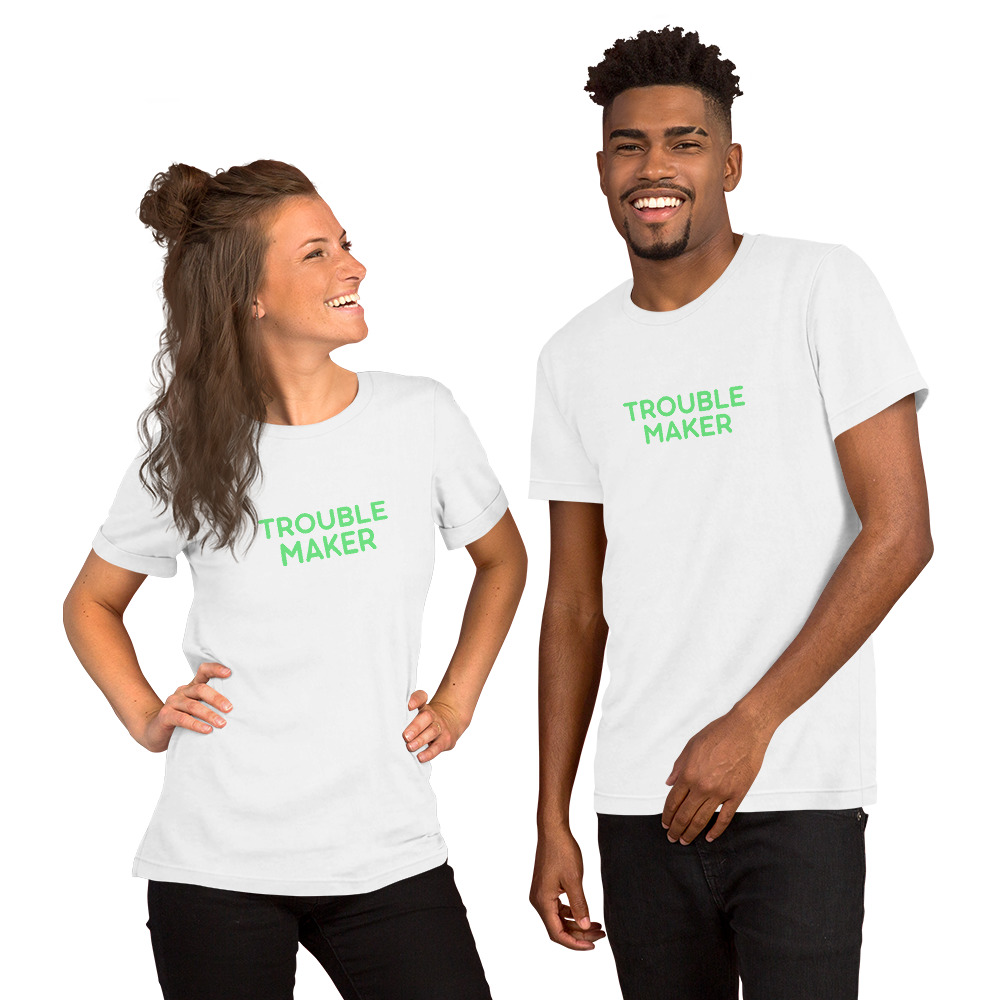 Unisex t-shirt "TROUBLE MAKER" - Image 24