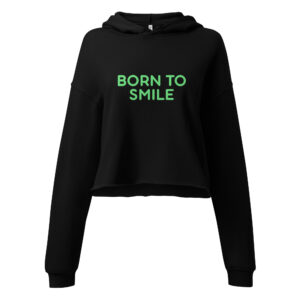 Crop Hoodie "BORN TO SMILE"