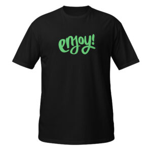 Short-Sleeve Unisex T-Shirt "ENJOY!"